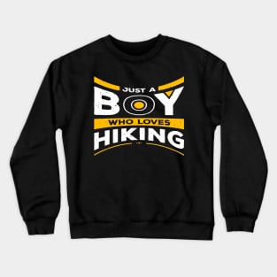 Just  A Boy Who Like Hiking Crewneck Sweatshirt